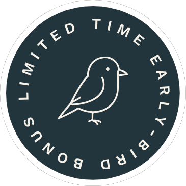 Limited time early-bird bonus